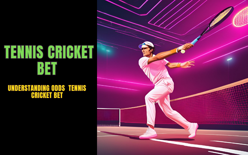 tennis cricket bet​ game
