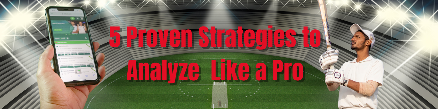 5 Proven Strategies to Analyze Cricket Online Betting Odds Like a Pro